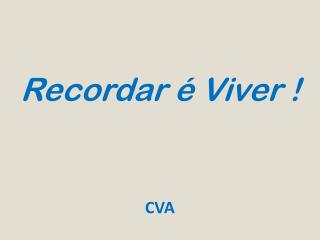 Recordar é Viver !