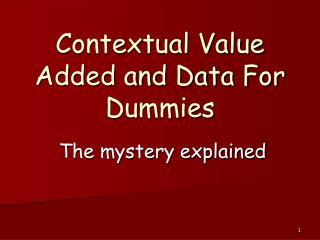 Contextual Value Added and Data For Dummies