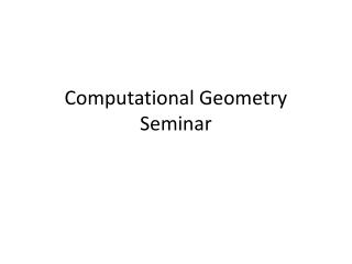 Computational Geometry Seminar