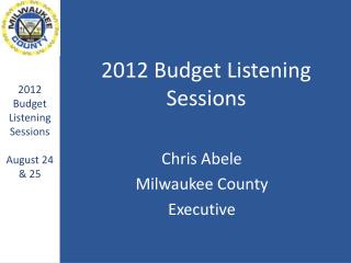 2012 Budget Listening Sessions