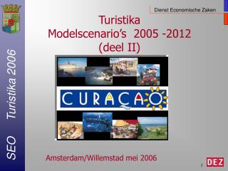 Turistika Modelscenario’s 2005 -2012 (deel II)