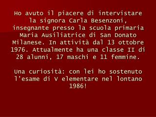 Lei insegna attualmente matematica nella scuola elementare? Ci può dire da quanto tempo?