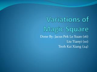 Variations of Magic Square