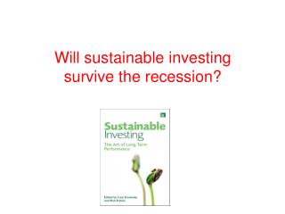Will sustainable investing survive the recession?