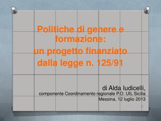 di Alda Iudicelli, componente Coordinamento regionale P.O. UIL Sicilia Messina, 12 luglio 2013