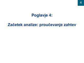 Poglavje 4: Začetek analize : proučevanje zahtev