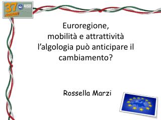 Euroregione, mobilità e attrattività l’algologia può anticipare il cambiamento?