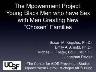 The Mpowerment Project: Young Black Men who have Sex with Men Creating New “Chosen” Families