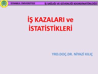 İŞ KAZALARI ve İSTATİSTİKLERİ