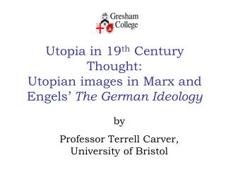 Utopia in 19 th Century Thought: Utopian images in Marx and Engels’ The German Ideology