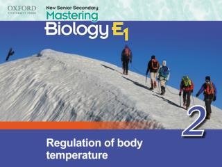 Think about… 2.1 Importance of regulating body temperature 2.2 The role of skin