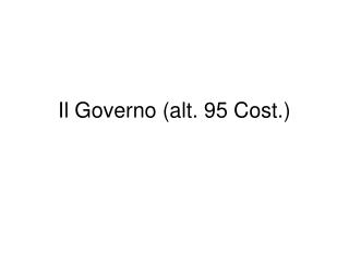 Il Governo (alt. 95 Cost.)