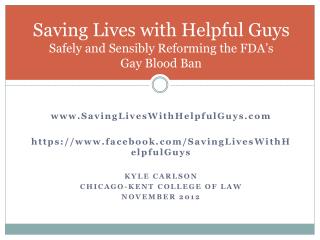 Saving Lives with Helpful Guys Safely and Sensibly Reforming the FDA’s Gay Blood Ban