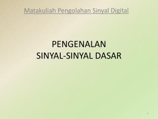 PENGENALAN SINYAL-SINYAL DASAR