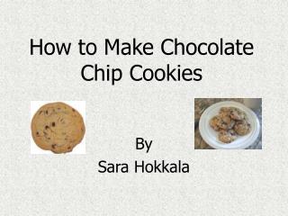 How to Make Chocolate Chip Cookies