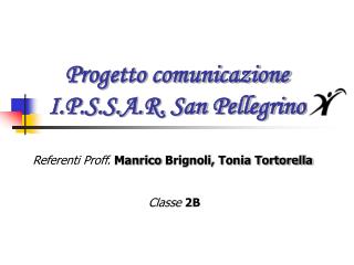 Progetto comunicazione I.P.S.S.A.R. San Pellegrino