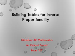 Building Tables for Inverse Proportionality