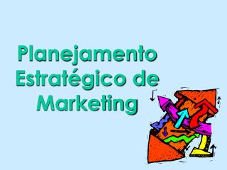 Planejamento Estratégico de Marketing