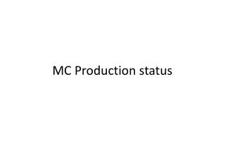 MC Production status