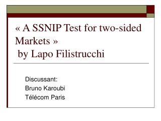 « A SSNIP Test for two-sided Markets » by Lapo Filistrucchi