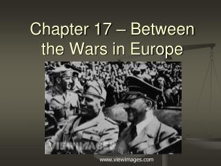 Chapter 17 – Between the Wars in Europe