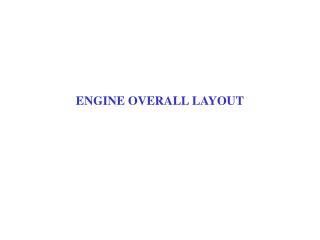 ENGINE OVERALL LAYOUT