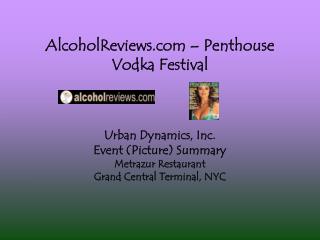 AlcoholReviews – Penthouse Vodka Festival Urban Dynamics, Inc. Event (Picture) Summary
