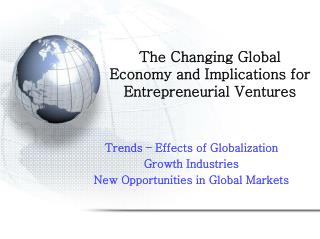 The Changing Global Economy and Implications for Entrepreneurial Ventures