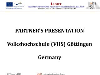 PARTNER’S PRESENTATION Volkshochschule (VHS) Göttingen Germany