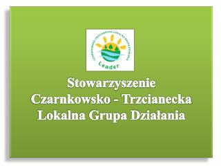 Stowarzyszenie Czarnkowsko - Trzcianecka Lokalna Grupa Działania