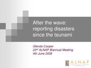 Glenda Cooper 23 rd ALNAP Biannual Meeting 4th June 2008