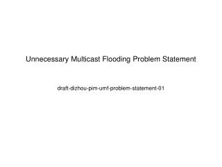 Unnecessary Multicast Flooding Problem Statement