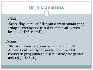 FIELD ATAU MEDAN