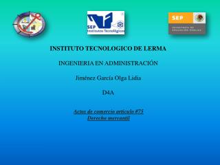 INSTITUTO TECNOLOGICO DE LERMA INGENIERIA EN ADMINISTRACIÓN Jiménez García Olga Lidia D4A