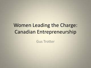 Women Leading the Charge: Canadian Entrepreneurship