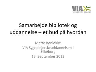 Samarbejde bibliotek og uddannelse – et bud på hvordan