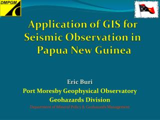 Application of GIS for Seismic Observation in Papua New Guinea