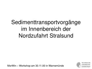 Sedimenttransportvorgänge im Innenbereich der Nordzufahrt Stralsund