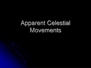 Apparent Celestial Movements