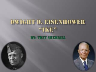 Dwight D. Eisenhower “ike”