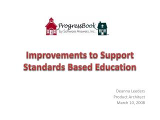 Improvements to Support Standards Based Education