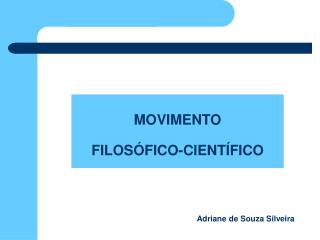 MOVIMENTO FILOSÓFICO-CIENTÍFICO