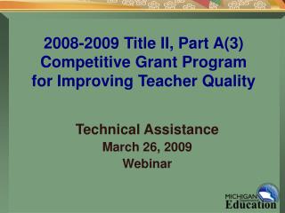2008-2009 Title II, Part A(3) Competitive Grant Program for Improving Teacher Quality
