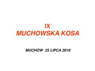 IX MUCHOWSKA KOSA