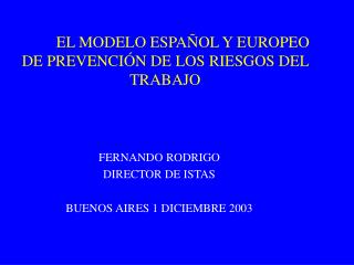 EL MODELO ESPAÑOL Y EUROPEO DE PREVENCIÓN DE LOS RIESGOS DEL TRABAJO