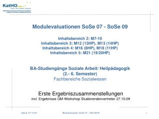 Erste Ergebniszusammenstellungen incl. Ergebnisse QM-Workshop Studierendenvertreter 27.10.09