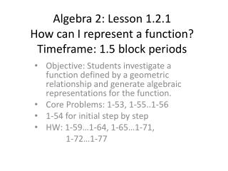 Algebra 2: Lesson 1.2.1 How can I represent a function? Timeframe: 1.5 block periods