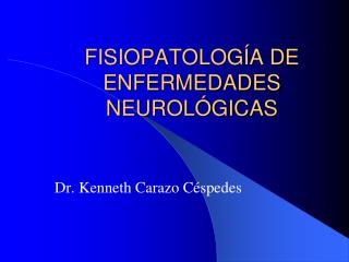FISIOPATOLOGÍA DE ENFERMEDADES NEUROLÓGICAS