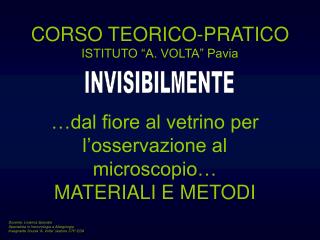 …dal fiore al vetrino per l’osservazione al microscopio… MATERIALI E METODI