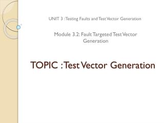 TOPIC : Test Vector Generation